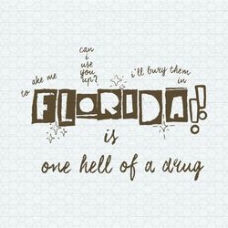 Take Me To Florida Is One Hell Of A Drug SVG