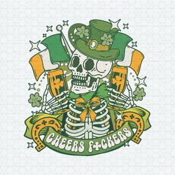 Cheers Fuckers Skeleton St Patrick's Day PNG
