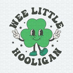 Cute Wee Little Hooligan Clovers SVG