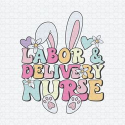 Labor And Delivery Nurse Easter Bunny SVG