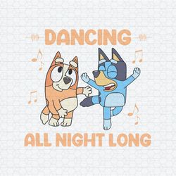 Bluey Bingo Dancing All Night Long SVG