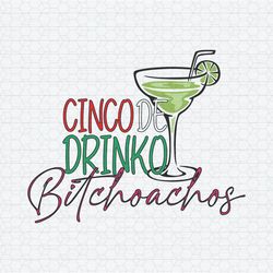 Cinco De Drinko Bitchachos Mexican Party SVG