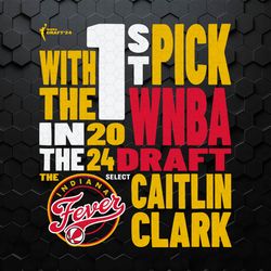 Caitlin Clark Indiana Fever 2024 Wnba Draft 1st Pick SVG