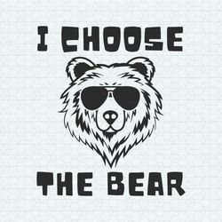 Funny Women Empowerment I Choose The Bear SVG