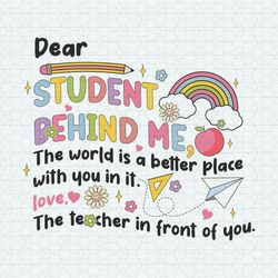 Dear Student Behind Me Teacher Motivational SVG