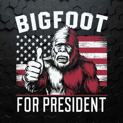 Funny Bigfoot For President SVG