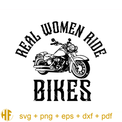 Real Woman Ride Bikes Svg, Women Biker Svg, Funny Motor.jpg