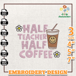 Half Teacher Half Coffee Embroidery Designs, Back To School Embroidery File, School Life Embroidery Design, School Coffe