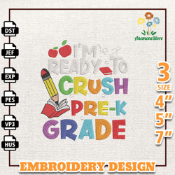 Im Ready To Crush Pre K Grade, Back To School Embroidery Designs, School Life Embroidery Design,Kindergarten Embroidery