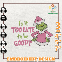 Is It Too Late To Be Good Embroidery Machine Design, Christmas Green Monster Embroidery File, Pink Greench Embroidery Fi