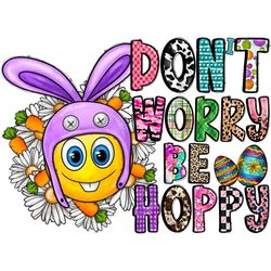 Dont Worry Be Hoppy Eggs Rabbit Png File Download