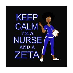 Keep calm i am a nurse and a zeta, Zeta svg, 1920 zeta phi beta