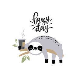 Lazy day, sloth, sloth svg, sloth clipart, sloth gifts, sloth shirt, cute sloth, lazy day, lazy day shirt, Png, Dxf, Eps
