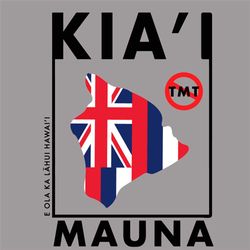Ku Kiai Mauna Defend Mauna Kea Hawaiis Svg, Trending Svg, Mauna Kea Svg, Mountain Svg, Aloha Aina, Maui Hawaii, Mauna Ke