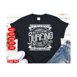 Breath Taking Surfing On Awesome Beaches Svg, Trending Svg, Surfing Svg, Beach Svg, Love Surf Svg, Surfing Lover Svg, Ca