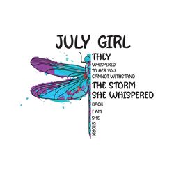 July Girl They Whispered To Her You Cannot Withstand The Storm, Birthday Svg, July Girl Svg, July Girl Birthday, July Gi