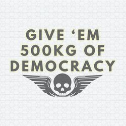 500kg Of Democracy Funny Helldivers 2 SVG