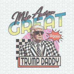Make America Great Trump Daddy PNG