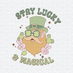 Funny Stay Lucky And Magical SVG
