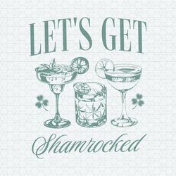 Lets Get Shamrocked St Patrick's Day SVG