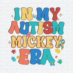 Retro Disney In My Autism Mickey Era SVG