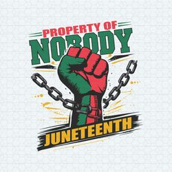 Retro Property Of Nobody Juneteenth Black History SVG
