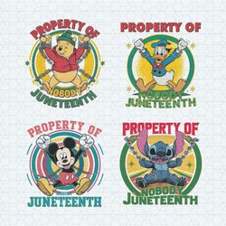 Property Of Nobody Juneteenth Disney Characters PNG Bundle
