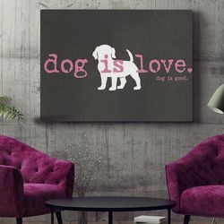 Dog Landscape Canvas, Dog Is Love, Canvas Print, Dog Wall Art Canvas, Dog Poster Printing