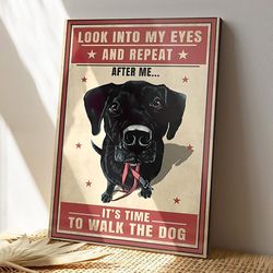 Labrador Dog, Look Into My Eyes And Repeat, Dog Canvas Poster, Dog Wall Art, Gifts For Dog Lovers