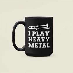 I Play Heavy Metal Trombone Mug, Trombone Gifts, Trombonist Present, Trombone Player Coffee Cup