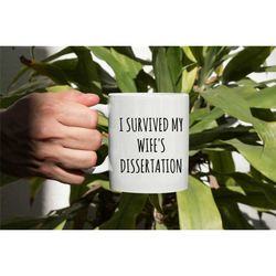 I Survived My Wife's Dissertation Mug, Dissertation Coffee Mug, Dissertation Gift