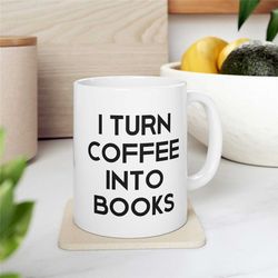 I Turn Coffee into Books, Author Gift Mugs, Bestselling Author, Author Coffee Mug 1