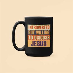 Introverted but Willing to Discuss Jesus, Christian Coffee Mug, Christian Gifts for Her