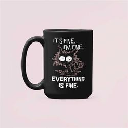 It's Fine I'm Fine Everything is Fine Cat Mug, Funny Cat Mug, Cat Lover Gift, Black Cat Coffee Mug