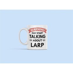LARP Mug, Funny LARP Gift, Larping Mug, Warning May Start Talking About Larp, Live Action Role Playing Cup