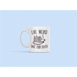 Live Weird Fake Your Death Opossum Mug, Funny Possum Gifts, Rodent Coffee Cup, Possum Lover Gifts