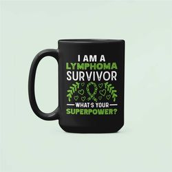 Lymphoma Survivor Gifts, I Beat Lymphoma Mug, I am a Lymphoma Survivor What's Your Superpower