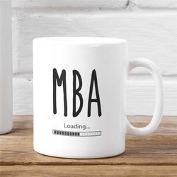 MBA Student Gift, Mba Graduation Gifts, MBA Gifts, MBA Mug, Doctorate Student, Mba Loading