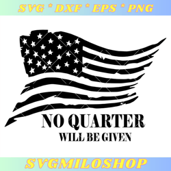 No Quarter Will Be Given Svg, Conservative Svg, USA Flag Svg