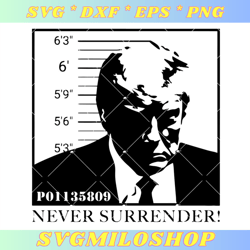 President Donald Trump Arrested Svg, Never Surender Svg