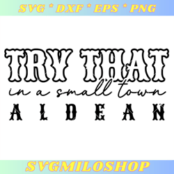 Try That In A Small Town Aldean Svg, Girl Country Svg, Music