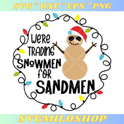 Were Trading Snowmen For Sandmen Svg, Beach Christmas Svg