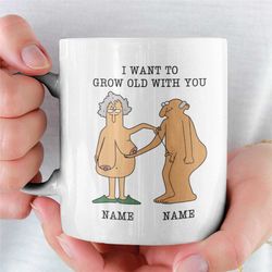 I Want To Grow Old With You, Old Couple Mug, Gift For Wife Husband, Parents Anniversary Gift, Personalized Names Mug