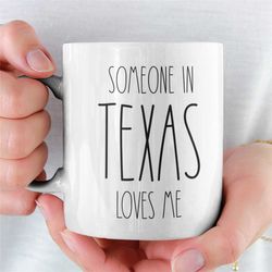 TEXAS mug, Long Distance Gift for Boyfriend, Miss You Gift Girlfriend Mug, Someone in Texas Loves Me, Thinking of You, M