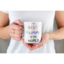 The Best Mummy in the World Mug, Mug for Mom, Funny Mug for Mom, Mug for Mother Day, Mom Mug, Mummy Mug, Mug for Mummy