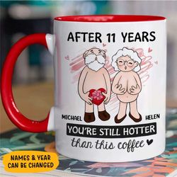 Personalized Anniversary Couple Ceramic Mug, Anniversary After Years You're Still Hotter Than This Coffee Mug, Valentine