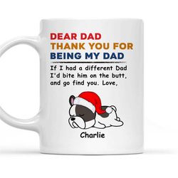 Personalized Dog Dad Sleeping Christmas Mug Thank You For Being My Dad If I Had A Different Dad I'd Bite Him On The Butt