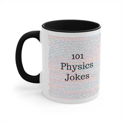 Physics Jokes Mug, Physics Pun Mug, Gift for Physicist, Physics Mug, Physics Teacher Gift, Physics Nerd Gift, 101 Physic