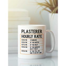 Plasterer Gifts, Plasterer Mug, Plasterer Hourly Rate Mug, Funny Plasterer Coffee Cup, Gift Idea for Plasterer Dad Birth