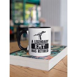 Retired EMT Gifts, EMT Retirement Mug, A Legendary EMT Has Retired, Retired Emergency Medical Technician Coffee Cup, Ret